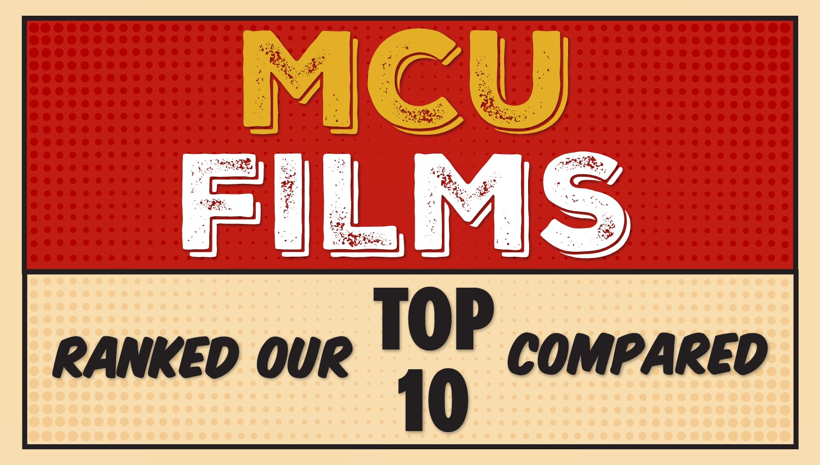 MCU films ranked: Our top 10 compared